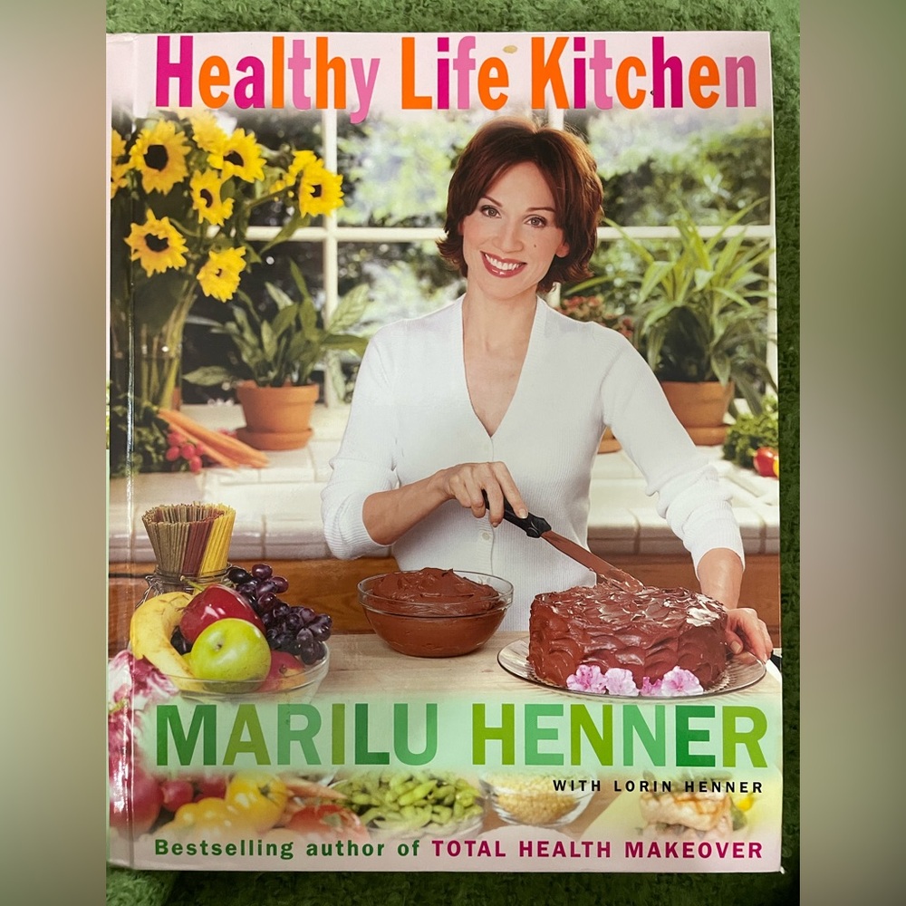 The Healthy Life Kitchen, Cookbook: by Marilyn Henner